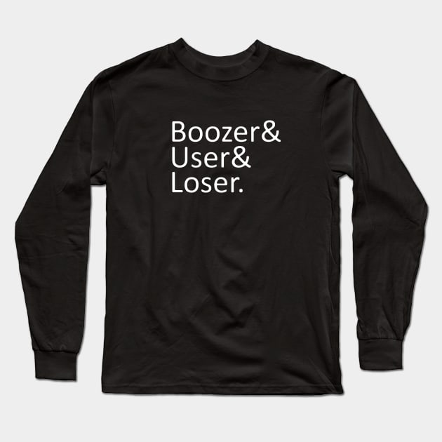 Boozer User Loser Long Sleeve T-Shirt by LordNeckbeard